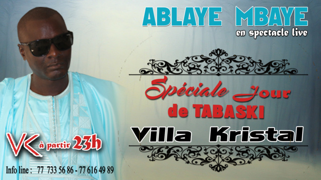 Retrouvez Ablaye Mbaye en live à la Villa Kristal le jour de la Tabaski sur la route des Almadies en face stade de Ngor