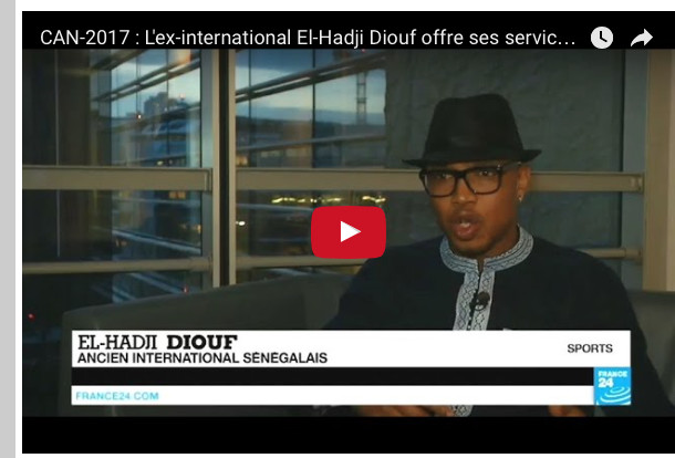 El-Hadji Diouf sur France 24 : «Je sais que je peux être très utile pour cette CAN 2017 à venir»