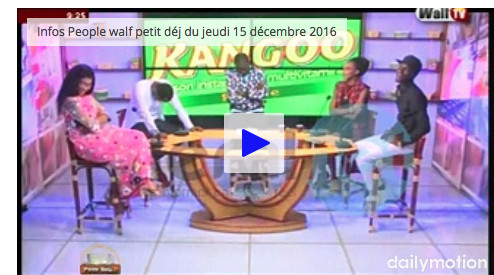 Vidéo : Infos People avec Walf Petit Déj du jeudi 15 décembre 2016