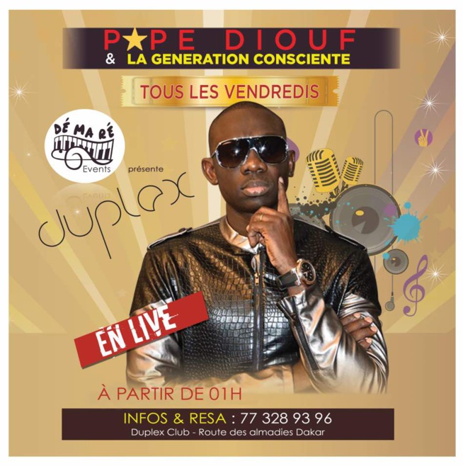 Pape Diouf et la génération consciente vous attendent au Duplexe tous les vendredis avec "DÉMARÉ EVENTS