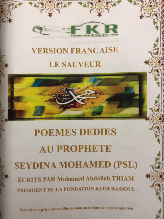 Mohamed Abdallah Thiam dit Sopé Nabi vous présente son livre le Sauveur composé de 570 poèmes tous dédiés au meilleur de l’univers Seydina Mouhamada Rassoulilahi PSL.