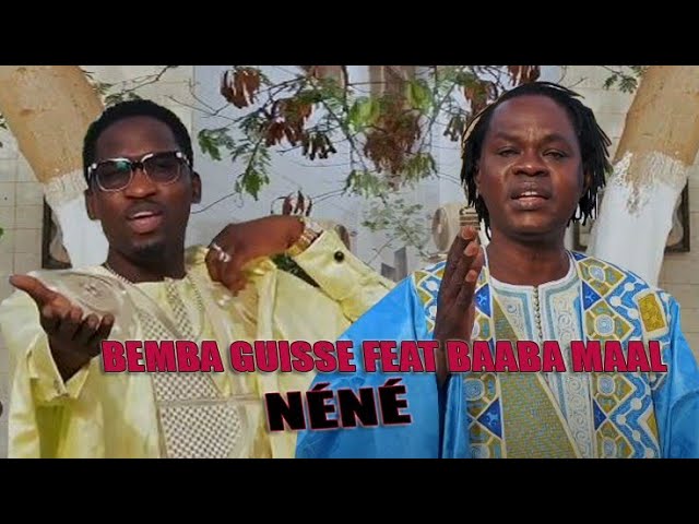 Demba Guissé Feat Baaba Maal - NÉNE (Vidéo Officiel)