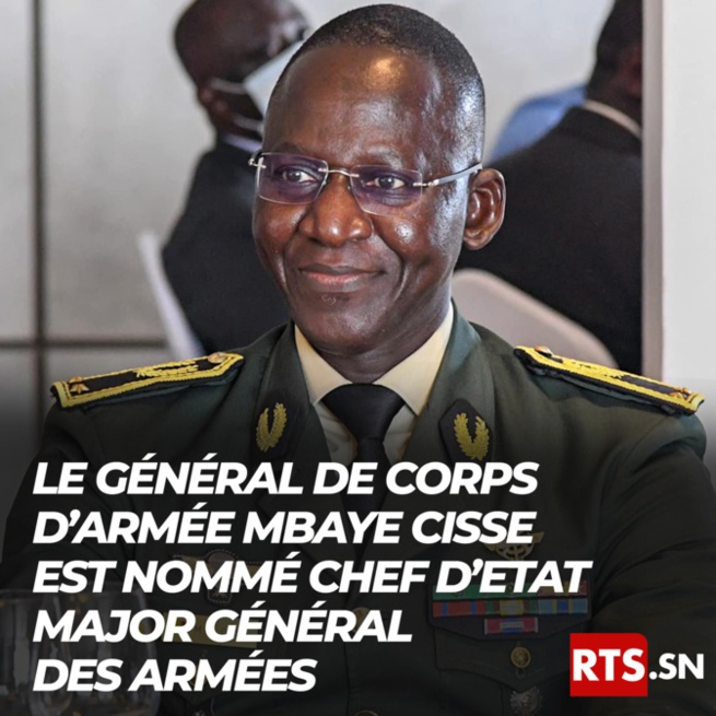 Le Général de Corps d'Armée Mbaye Cissé nommé Chef d'Etat-Major Général des Armées, en remplacement du Général d'Armée Cheikh Wade