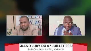 GRAND JURY AVEC BABACAR FALL - INVITE : YORO DIA - 07 JUILLET 2024