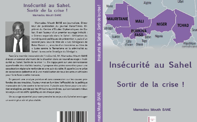 « Insécurité au Sahel: Sortir de la crise » : En synthèse, un aperçu des grandes lignes de l’ouvrage de Mamadou Mouth Bane