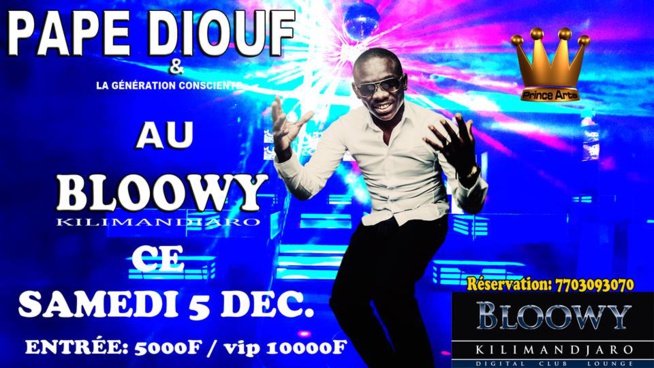 Pape Diouf hérite de la nouvelle boite le Blowi ex klimanjaro tous les samedi. Rendez vous ce samedi le 05 décembre.