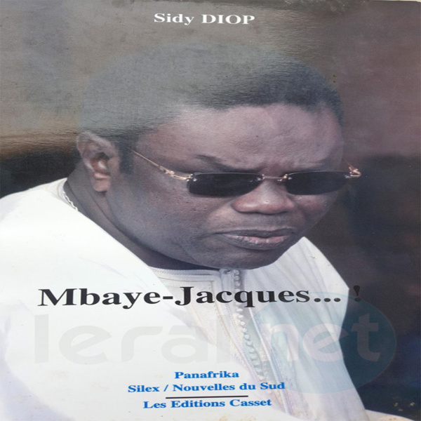 Le dernier combat d’un «intelligent politique», par Sidy Diop, biographe de Feu Mbaye Jacques Diop