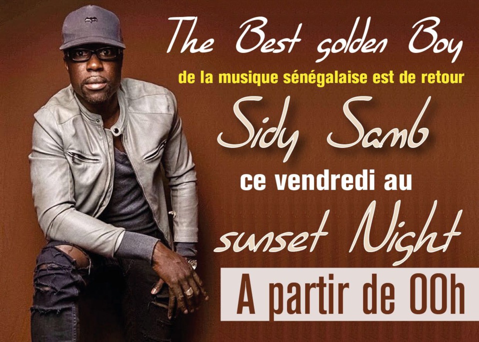 Le golden boy de la musique Sidy Samb signe son come back ce vendredi au Sun Set Night.