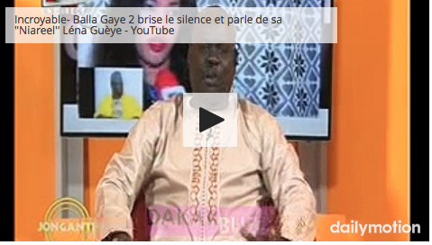 Vidéo – Incroyable: Balla Gaye 2 brise le silence et parle de sa "Niareel " Léna Guèye. Regardez..