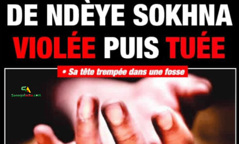 COMMENT NDÈYE SOKHNA LÔ A ÉTÉ VIOLÉE ET TUÉE