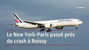 Le New York-Paris passé près du crash à Roissy