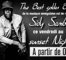 Le golden boy Sidy Samb vous donne rendez-vous ce vendredi au SUNSET NIGHT