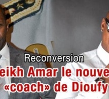 RECONVERSION : CHEIKH AMAR, LE NOUVEAU ‘’COACH’’ DE DIOUFY ! 