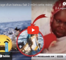 Le naufrage d'un bateau fait 2 m0rts cette mére tourmentée ohh niak na sama dome dafa lap si guédie