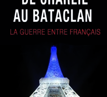 Livre sur les attentats de Charlie et du Bataclan: Une guerre entre Français